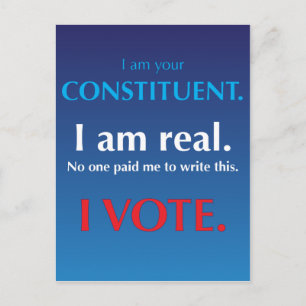 I am your constituent. I am real. I vote. Postcard