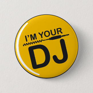I am your DJ 2 Inch Round Button