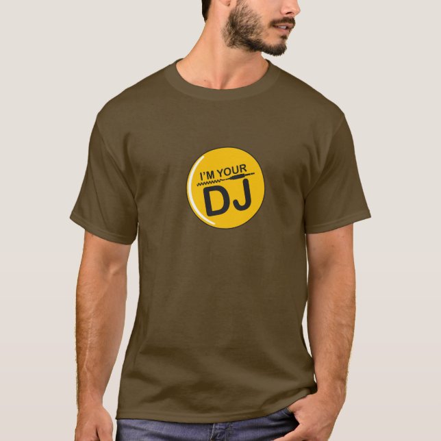 I am your DJ T-Shirt (Front)