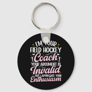 I Am Your Field Hockey Coach Funny Field Hockey Co Keychain