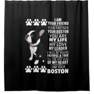I Am Your Friend Your Partner Your Boston Terrier
