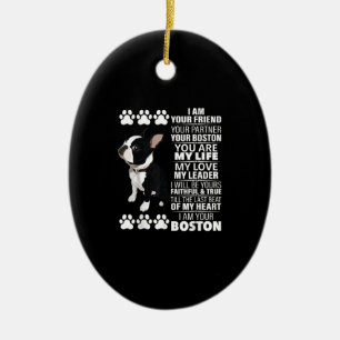 I Am Your Friend Your Partner Your Boston Terrier Ceramic Ornament