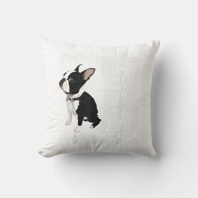 I Am Your Friend Your Partner Your Boston Terrier Throw Pillow (Front)