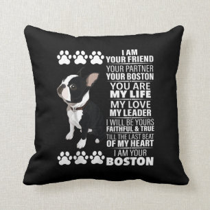 I Am Your Friend Your Partner Your Boston Terrier Throw Pillow
