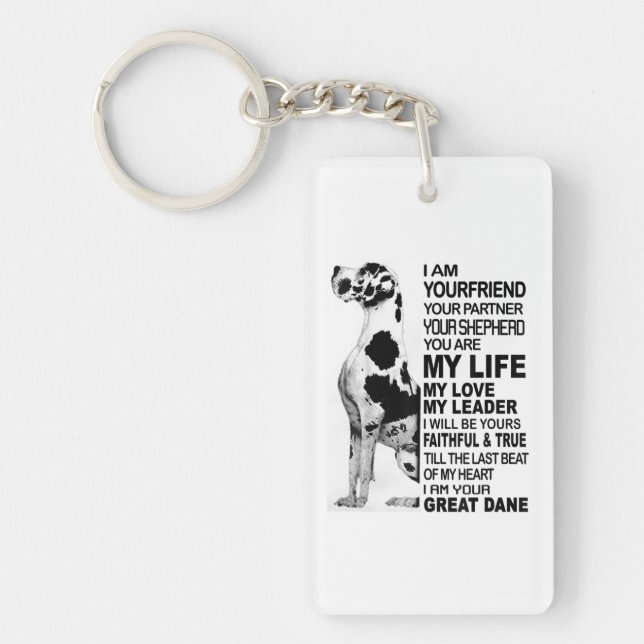 I am your friend your partner your dog Great Dane Keychain (Front)