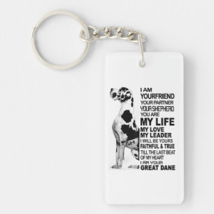 I am your friend your partner your dog Great Dane Keychain