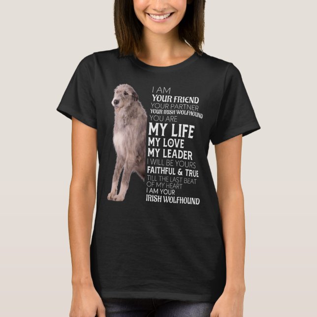 I Am Your Friend Your Partner Your Irish Wolfhound T-Shirt (Front)