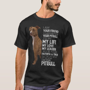 I Am Your Friend Your Partner Your Pitbull Dog Mom T-Shirt