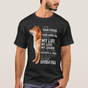 I Am Your Friend Your Partner Your Shiba Inu Dog M T-Shirt