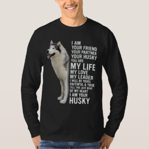 I Am Your Husky Siberian Husky Dog T-Shirt