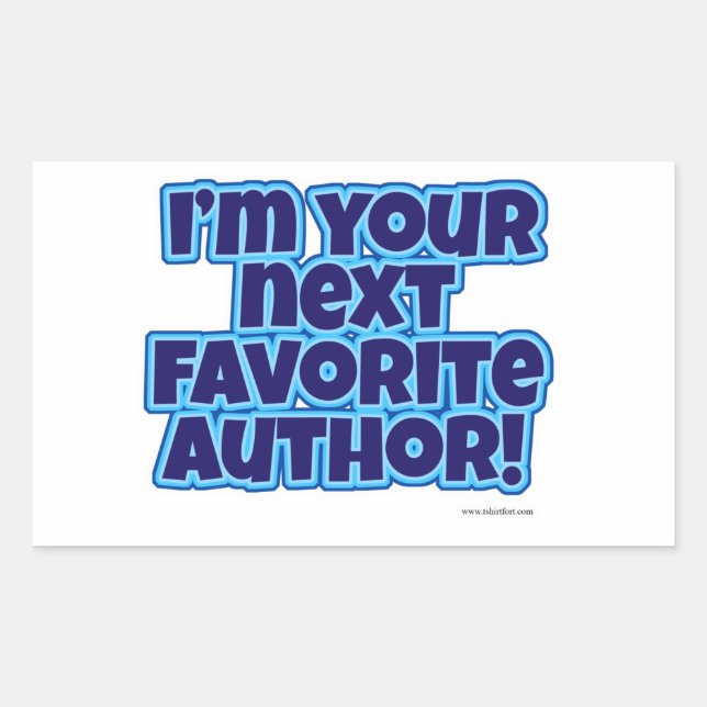 I Am Your Next Favourite Author Epic Slogan Sticker (Front)