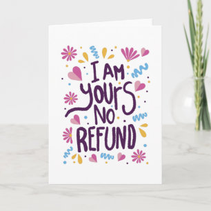 I am Yours No Refund Card