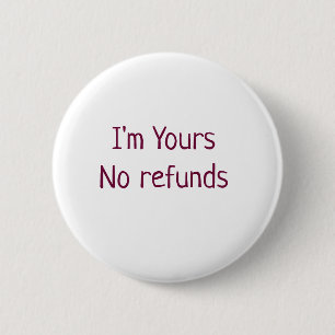 I am yours no refunds valentine day add name pink 2 inch round button