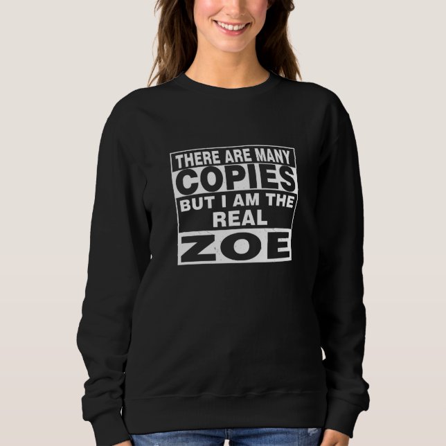 I Am Zoe Funny Personal Personalized Gift Sweatshirt (Front)