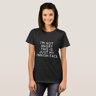 I amk not angry this is just my finnish face  brot T-Shirt