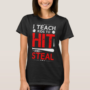 I And Baseball Teach Hit Steal Sport T-Shirt