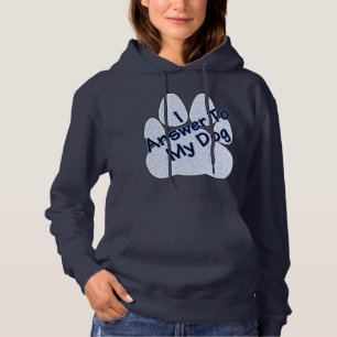 I Answer To My Dog W/Paw Women's Hoodie