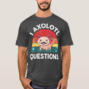 I Aolotl Questions Kids Boys Girls Cute Aolotl  T-Shirt