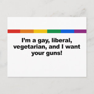 I&apos;m a gay liberal vegaterian and I want your  Postcard