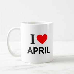 I ❤️ APRIL I LOVE APRIL I HEART APRIL COFFEE MUG