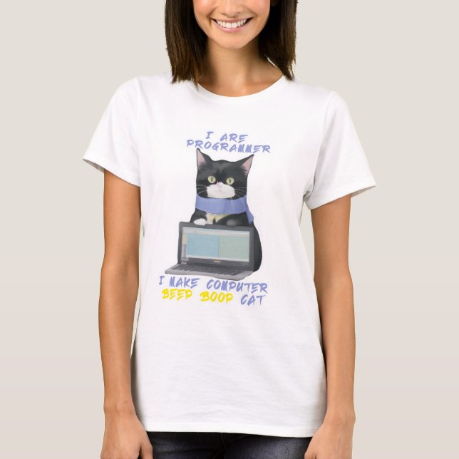 I are programmer i make computer beep boop Cat T-Shirt (Front)