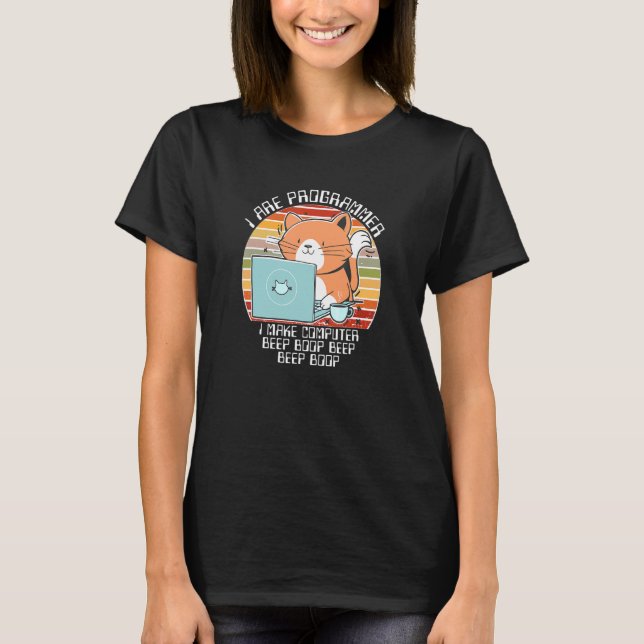 I Are Programmer I Make Computer Beep Boop It Cat  T-Shirt (Front)