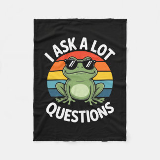 I Ask A Lot Questions Funny Cool Frog Humor Fleece Blanket