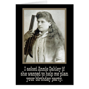 “I Asked Annie Oakley” Wild-West Birthday Card