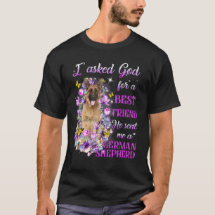 I Asked God For A Best Friend He Sent Me My German T-Shirt