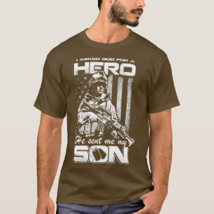 I Asked God For A Hero He Senttt Me My Son T-Shirt