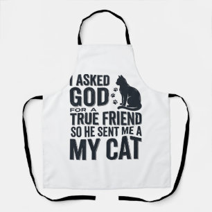 I Asked God for a True Friend My Cat Vintage Desig Apron
