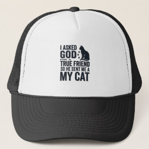 I Asked God for a True Friend My Cat Vintage Desig Trucker Hat