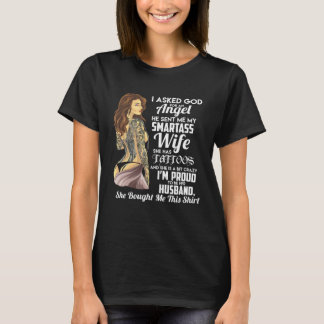 I asked God for an Angel smartass  Wife Woman T-Shirt