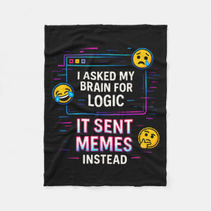 I Asked My Brain For Logic  Fleece Blanket
