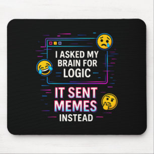 I Asked My Brain For Logic Mouse Pad