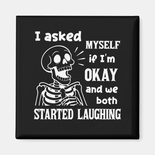 I Asked Myself If I'm Okay And We Both Started Lau Magnet (Front)