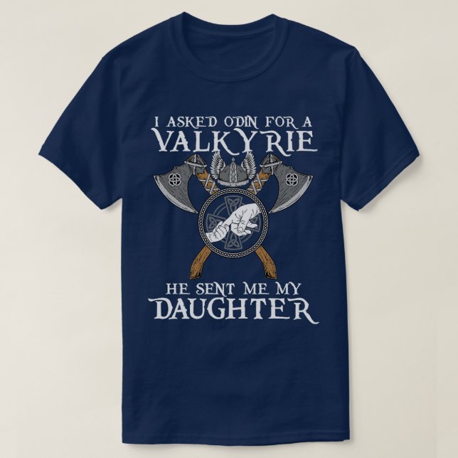 I Asked Odin for Valkyrie T-Shirt (Design Front)