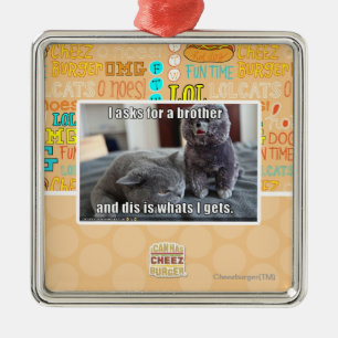 I asks for a brother metal ornament