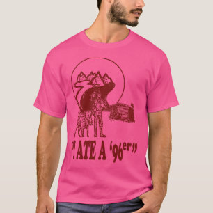 I Ate A 96er T-Shirt