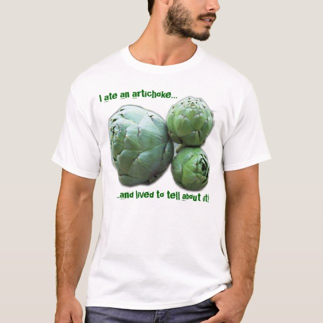 I ate an artichoke... TShirt (Front)