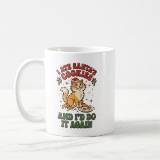 I Ate Santas Cookies And Id Do It Again Coffee Mug