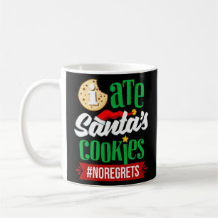 I Ate Santa's Cookies No Regrets Funny Christmas Coffee Mug