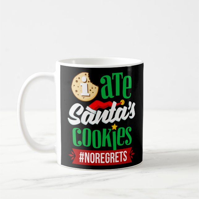 I Ate Santa's Cookies No Regrets Funny Christmas Coffee Mug (Left)