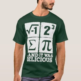I Ate Some Pi Funny i ate some pie Math Nerd Humou T-Shirt