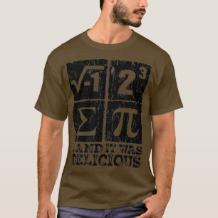 I Ate Some Pi  Funny i ate some pie Math Nerd T-Shirt
