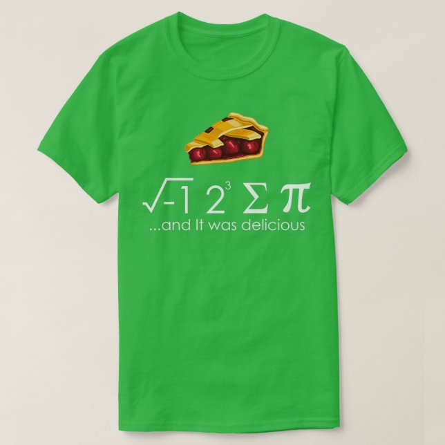 I Ate Some Pie And It Was Delicious funny math pun T-Shirt (Design Front)