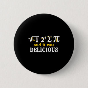 I Ate Some Pie And It Was Delicious Funny Pi Day M 2 Inch Round Button