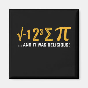 I Ate Some Pie And It Was Delicious Pi Day Math Magnet