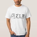 I Ate Some Pie And It Was Delicious T-Shirt<br><div class="desc">I ate some pi and it was delicious or add my own text to this customizable math humour tshirt  .. nerd and geek humour tee by Ricaso</div>