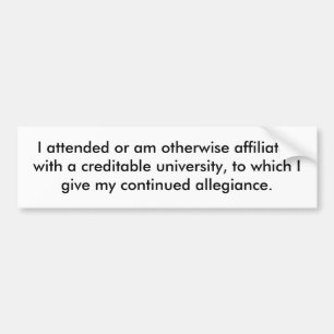I attended or am otherwise affiliated with a cr... bumper sticker
